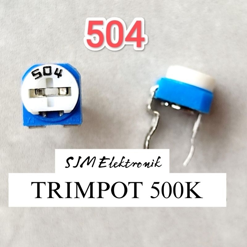 Trimpot 500k Potensio 500k VR 504 Variable Resistor Potensiometer 500K Trimpot 504
