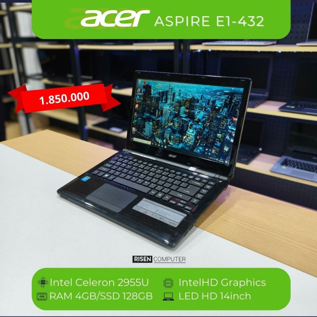 Laptop ACER ASPIRE E1 - 432 INTEL CELERON N2955U HD 14inch RAM 4GB SSD 128GB Notebook seken bekas mu