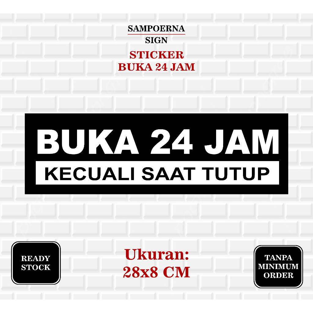 STIKER BUKA 24 JAM KECUALI SAAT TUTUP | STIKER PETUNJUK BUKA 24 JAM KECUALI SAAT TUTUP | STIKER VINY