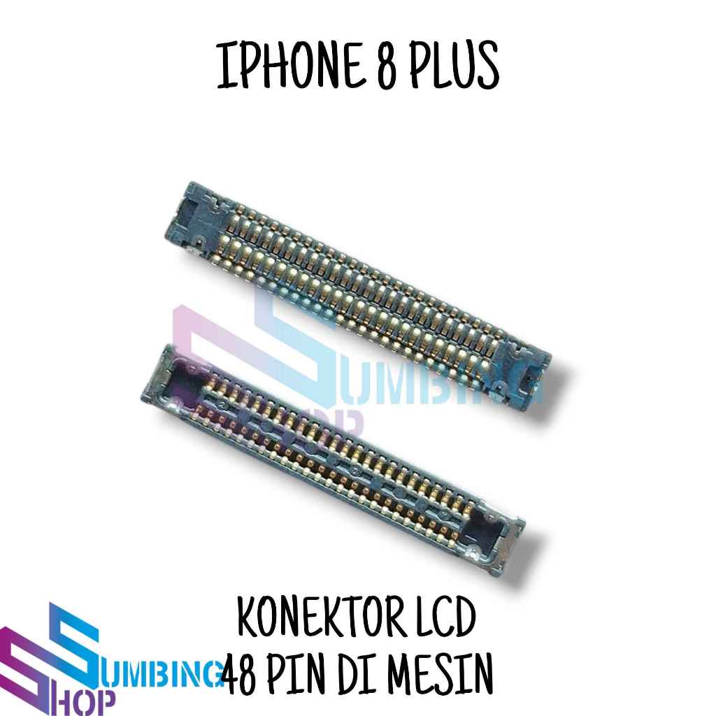 Konektor Lcd Soket Lcd Connector Lcd Fpc IP 8 Plus 48 Pin Dimesin