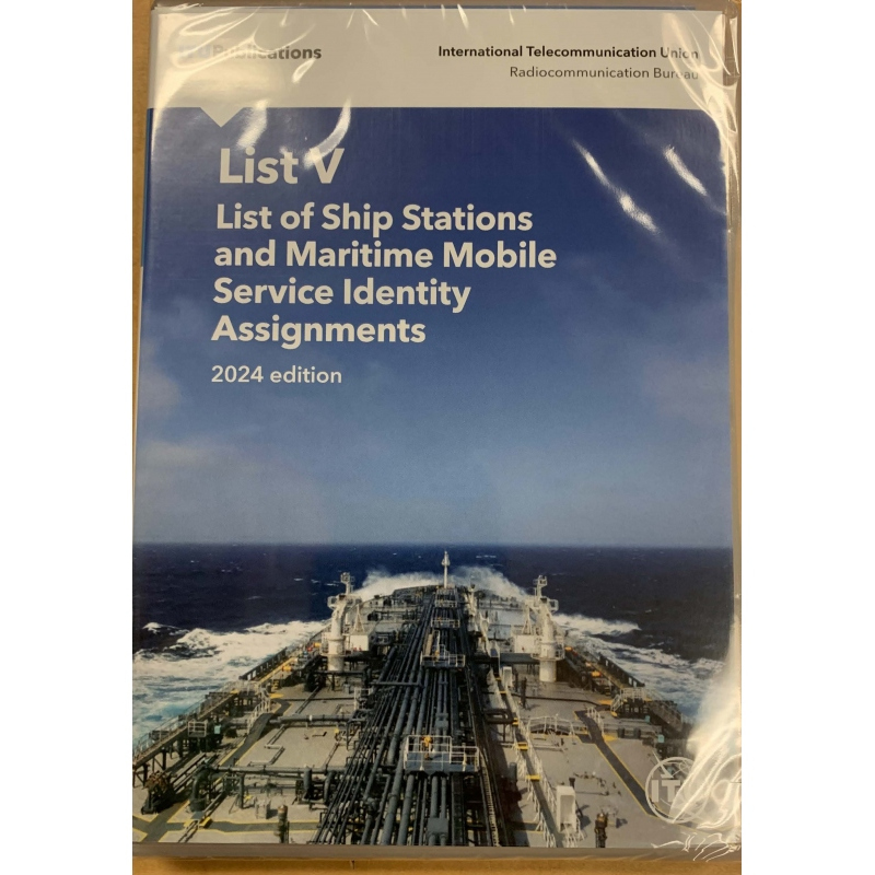 

ITU LIST V - List V - List of Ship Stations and Maritime Mobile Service Identity Assignments 2024