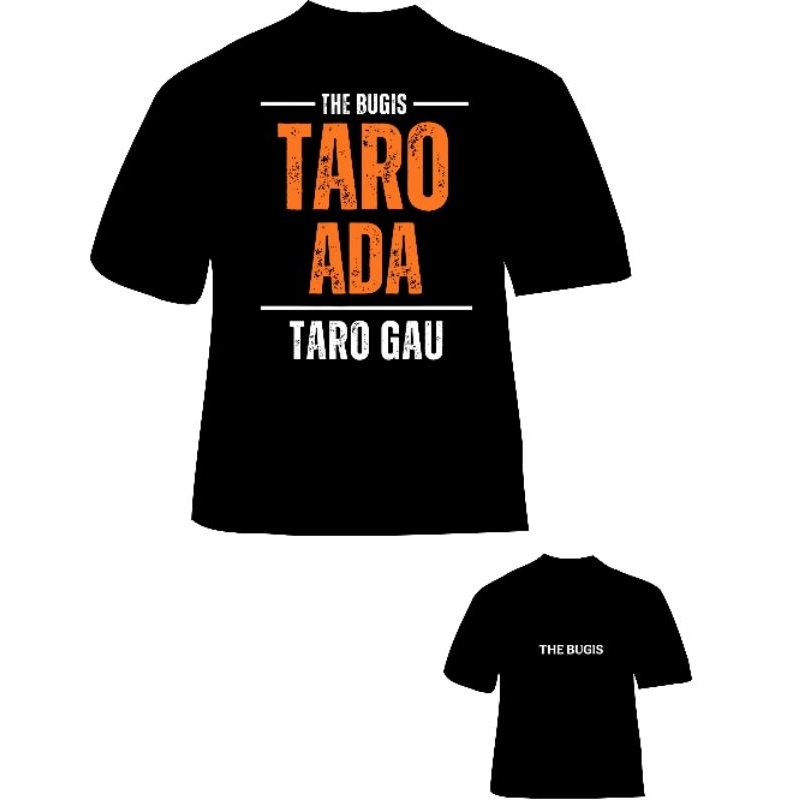 BAJU KAOS BUGIS TARO ADA TARO GAU / KAOS SABLON BUGIS / KAOS KATA-KATA READY MAKASSAR