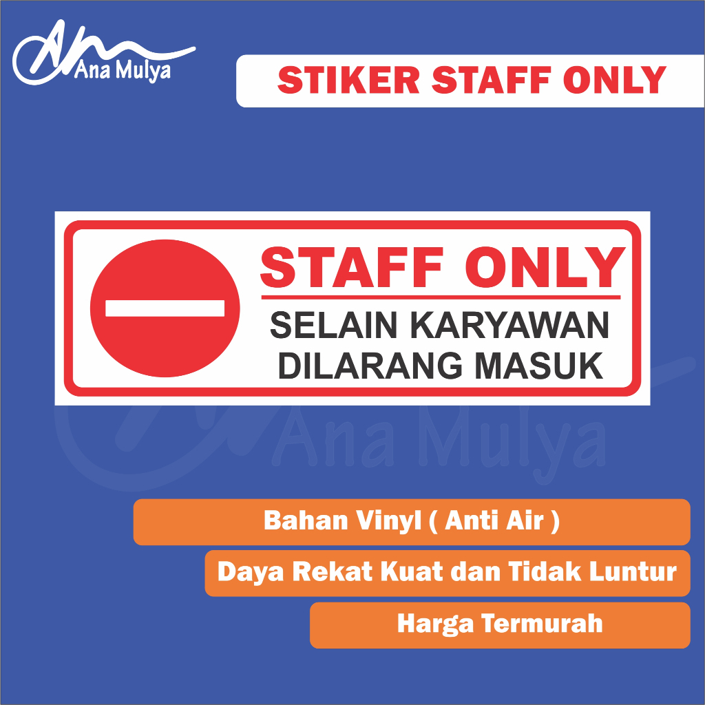 

STICKER VINYL ANA MULYA STIKER STAFF ONLY / STIKER SELAIN PETUGAS / KARYAWAN DILARANG MASUK / STIKER DILARANG MASUK