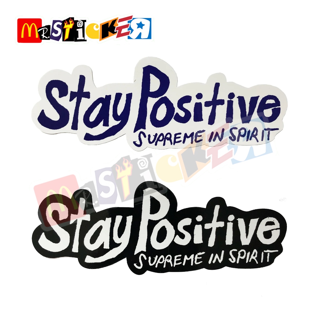 

sticker supreme in spirit Stay Positive diecut stiker