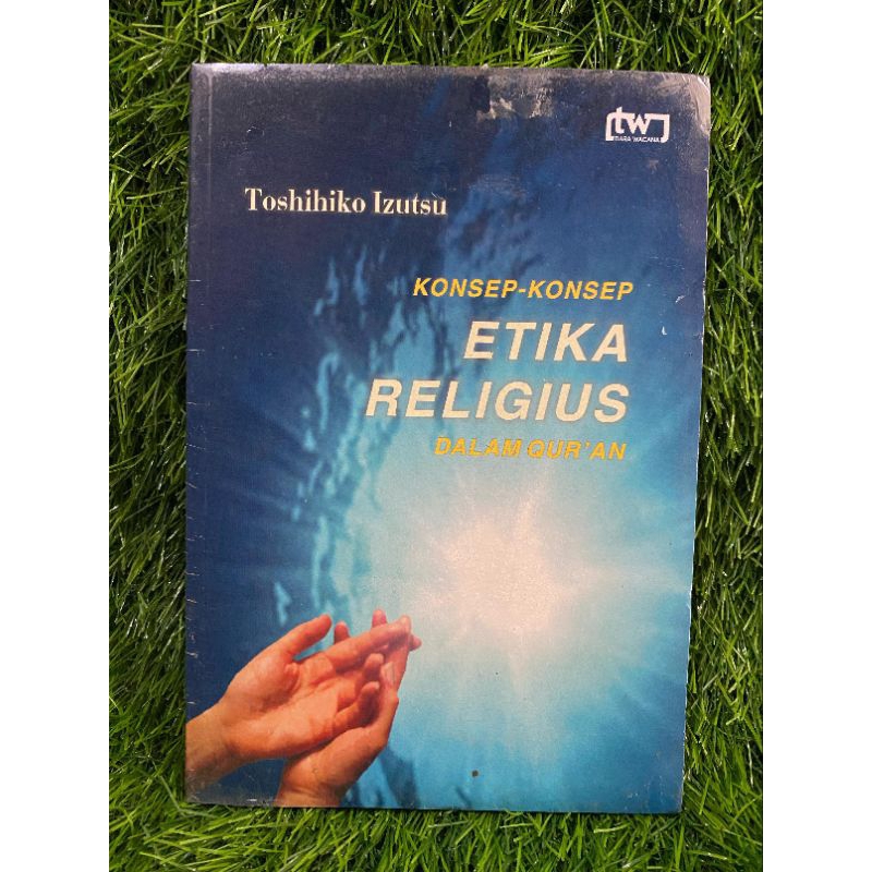 Konsep-Konsep Etika Religius Dalam Al-Qur'an