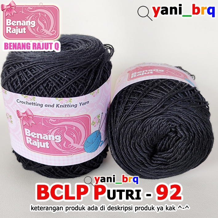 BCLP PUTRI 92 HITAM POLOS BENANG RAJUT Q TOKO BENANG RAJUT Q ORGANIK COCOK UNTUK BERAGAM PROJECT RAJ