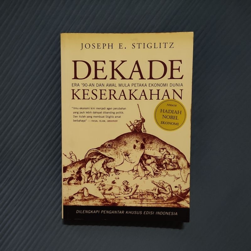 Buku Langka Original • Dekade Keserakahan - Era 90an dan Awal Mula Petaka Ekonomi Dunia / JOSEPH E. 