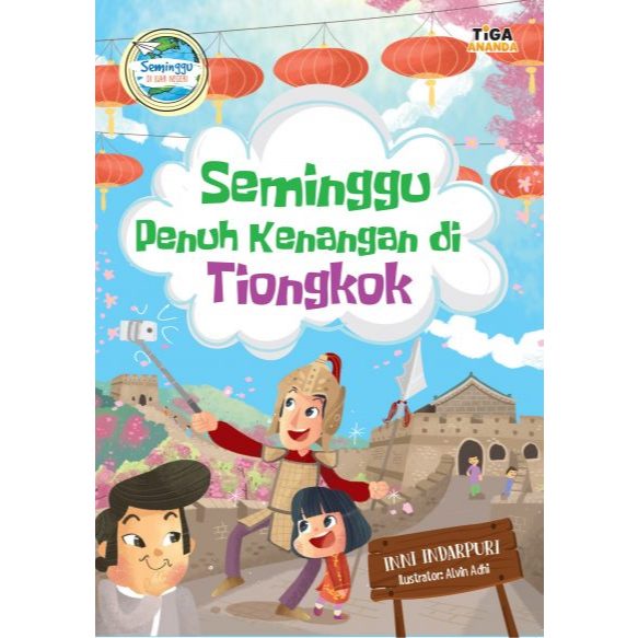 Seri Seminggu di Luar Negeri - Seminggu Penuh Kenangan di Tiongkok