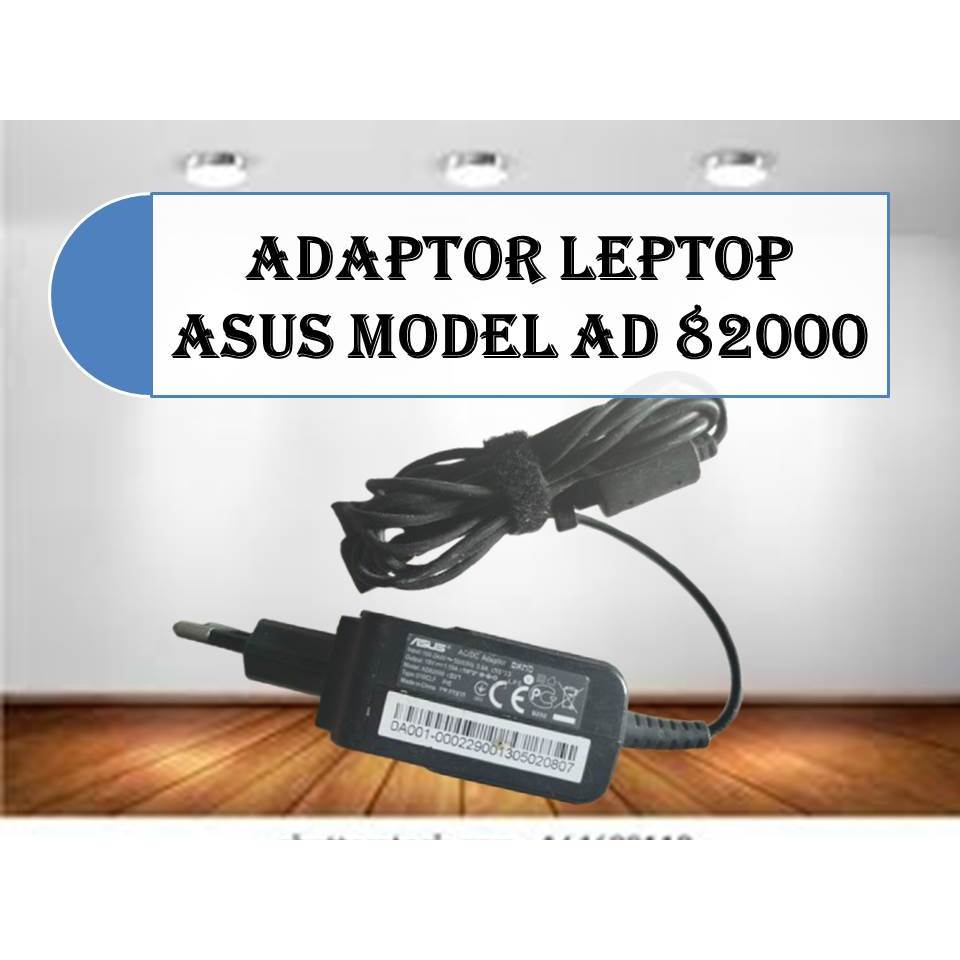 ADAPTOR LEPTOP ASUS MODEL  AD 82000