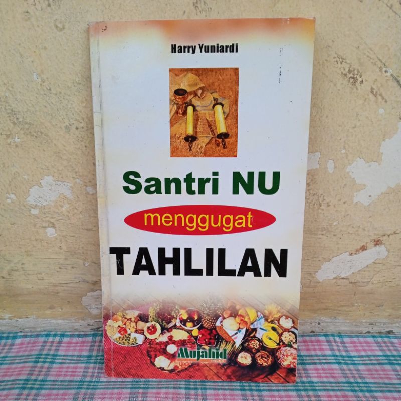 Santri NU Menggugat TAHLILAN by Harry Yuniardi