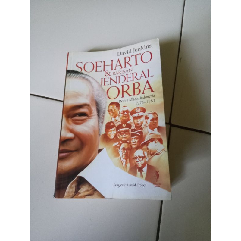 Soeharto dan Barisan Jenderal Orba Rezim Militer Indonesia 1975-1983 by David Jenkins