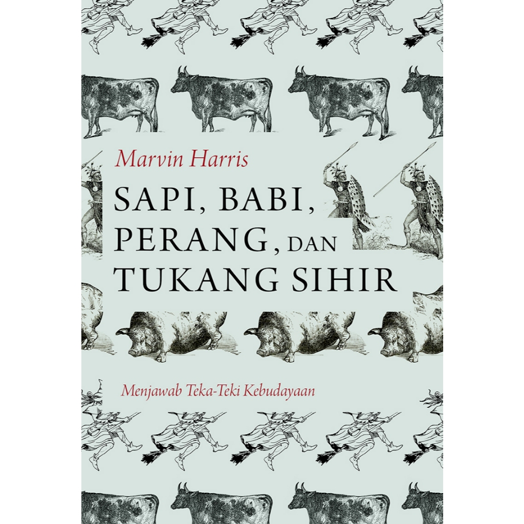 Sapi, Babi, Perang, dan Tukang Sihir - Marvin Harris