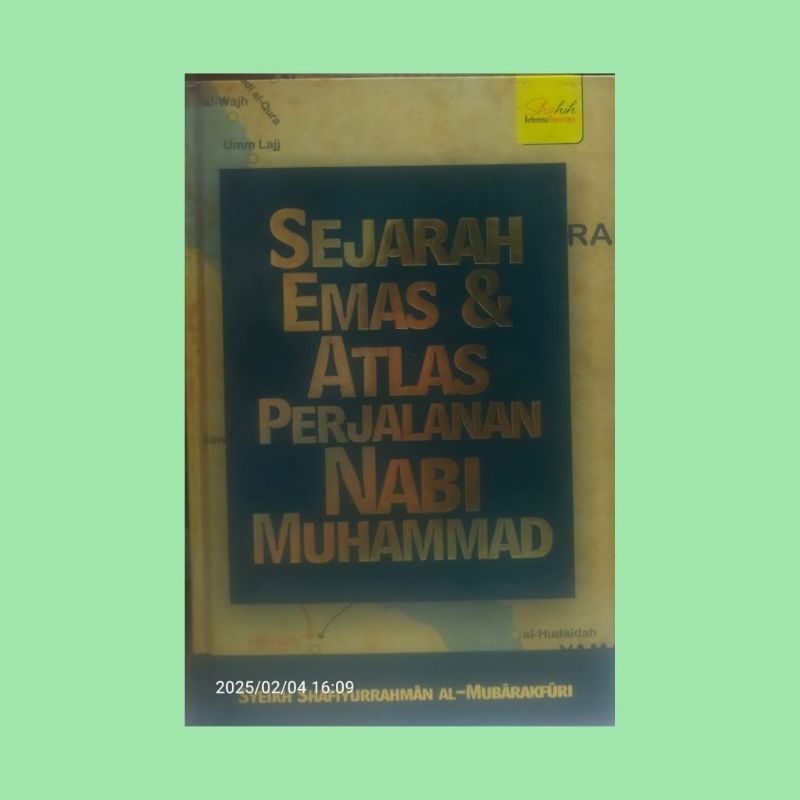 SEJARAH EMAS & ATLAS PERJALANAN NABI MUHAMMAD OEH SYEIKH SHAFIYURRAHMAN AL - MUBARAKFURI