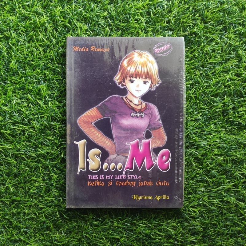 Is......Me (This is my life style, ketika si tomboy jatuh cinta)