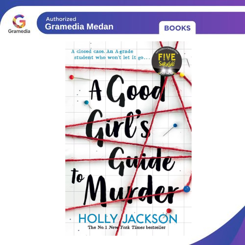 Gramedia Medan - A GOOD GIRL'S GUIDE TO MURDER (GOOD GIRL'S GUIDE TO MURDER B