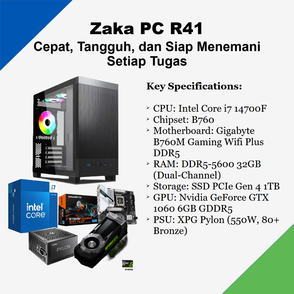 Komputer Rakitan Zaka PC R41 - Intel Core i7 14700F | 32GB DDR5 5600MHz | 1TB SSD PCIe Gen 4 | Nvidi