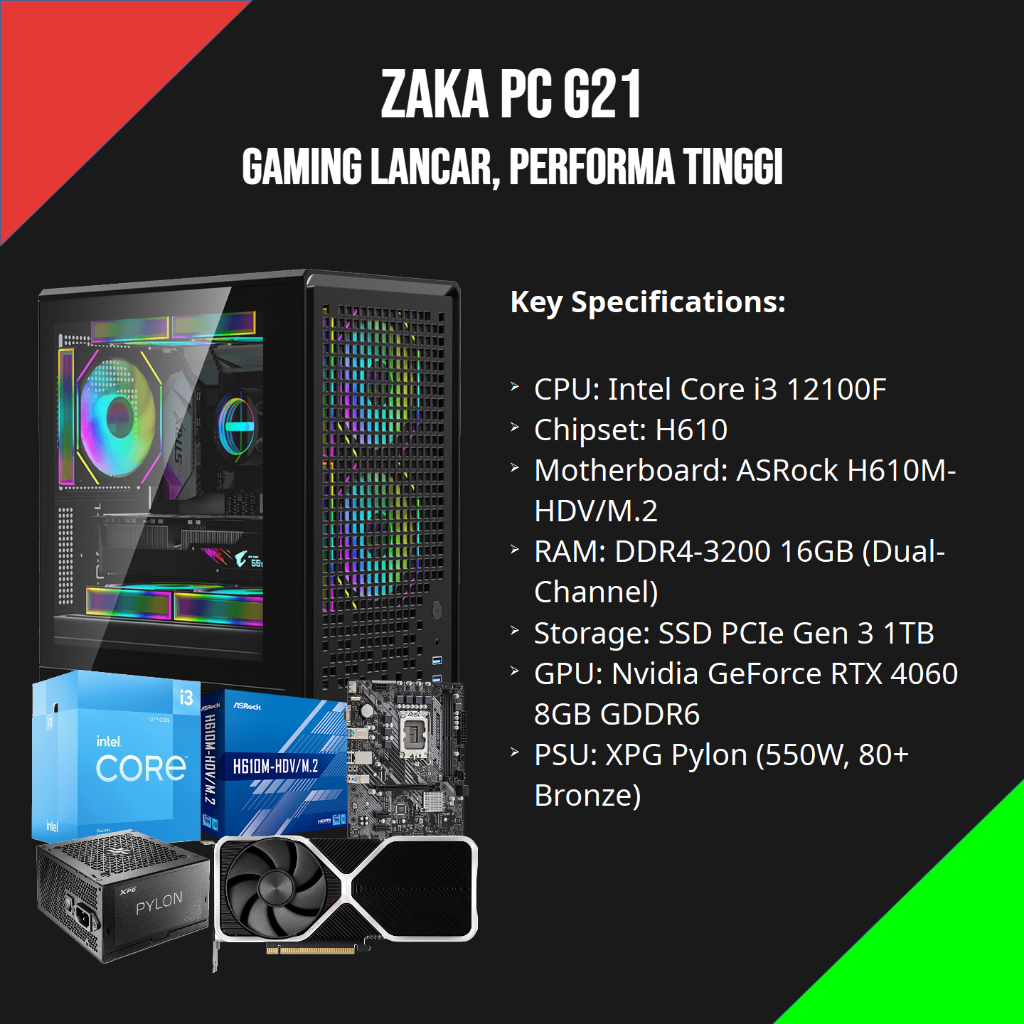 Komputer Rakitan Zaka PC G21 - Intel Core i3 12100F | 16GB DDR4 3200MHz | 1TB SSD PCIe Gen 3 | Nvidi