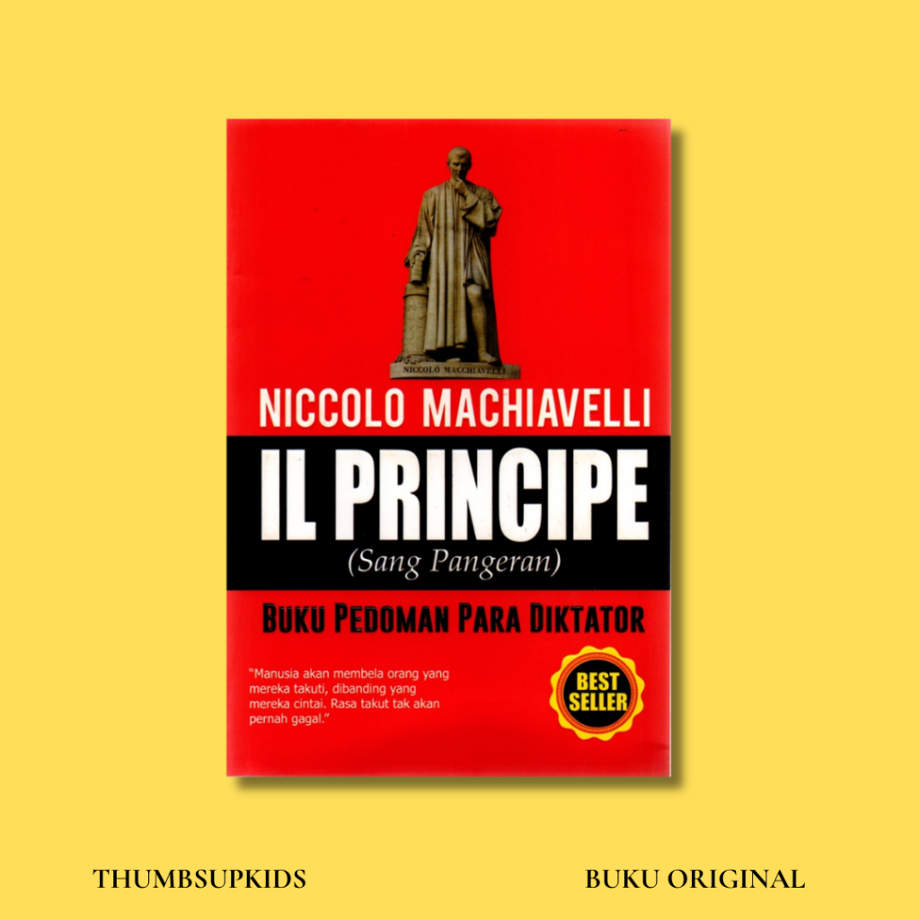 Il Principe ( Sang Pangeran ) : Buku Pedoman Para Diktator - Niccolo Machiavelli