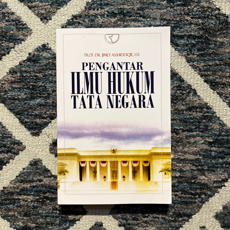 Penghantar Ilmu Hukum Tata Negara - Prof. Dr. Jimly Asshiddiqie, S.H. - Raja Grafindo Persada