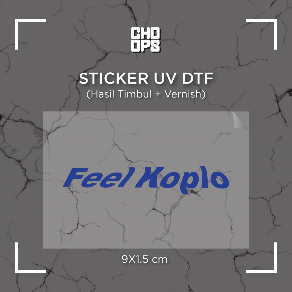 

FEEL KOPLO | STICKER SATUAN | UV DTF | ANTI GORES | HELM BODY MOTOR TUMBLER LAPTOP KOPER