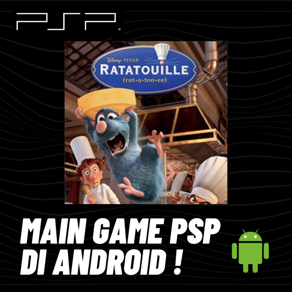 MAIN GAME PSP - RATATOUILLE - DI ANDROID
