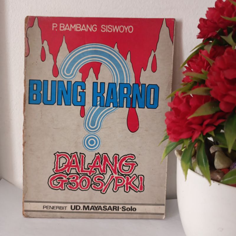 ORIGINAL BUKU - BUNG KARNO DALANG G30S/PKI by Bambang Siswoyo
