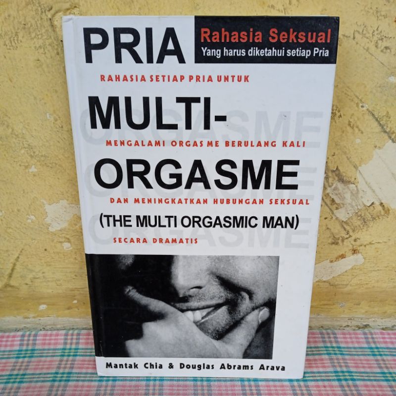PRIA MULTI ORGASME : Rahasia Seksual Yang Harus Diketahui Setiap Pria