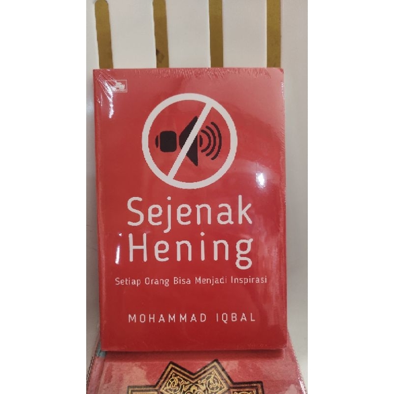 buku sejenak hening "setiap orang bisa menjadi inspirasi" - mohammad iqbal