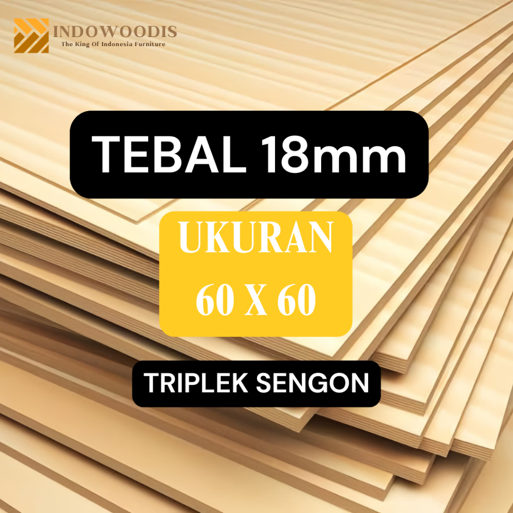 TRIPLEK TEBAL 18mm SENGON 60 X 60 CM