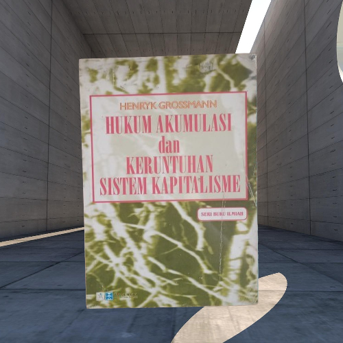Buku Hukum Akumulasi dan Keruntuhan Sistem Kapitalisme - Henryk Grossmann - Hastra Mitra Musibook