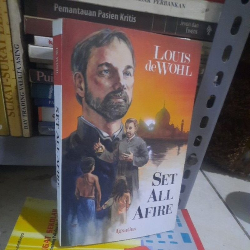 SET ALL AFIRE - A NOVEL ABOUT SAINT FRANCIS XAVIER BY LEOUIS DE WOHL