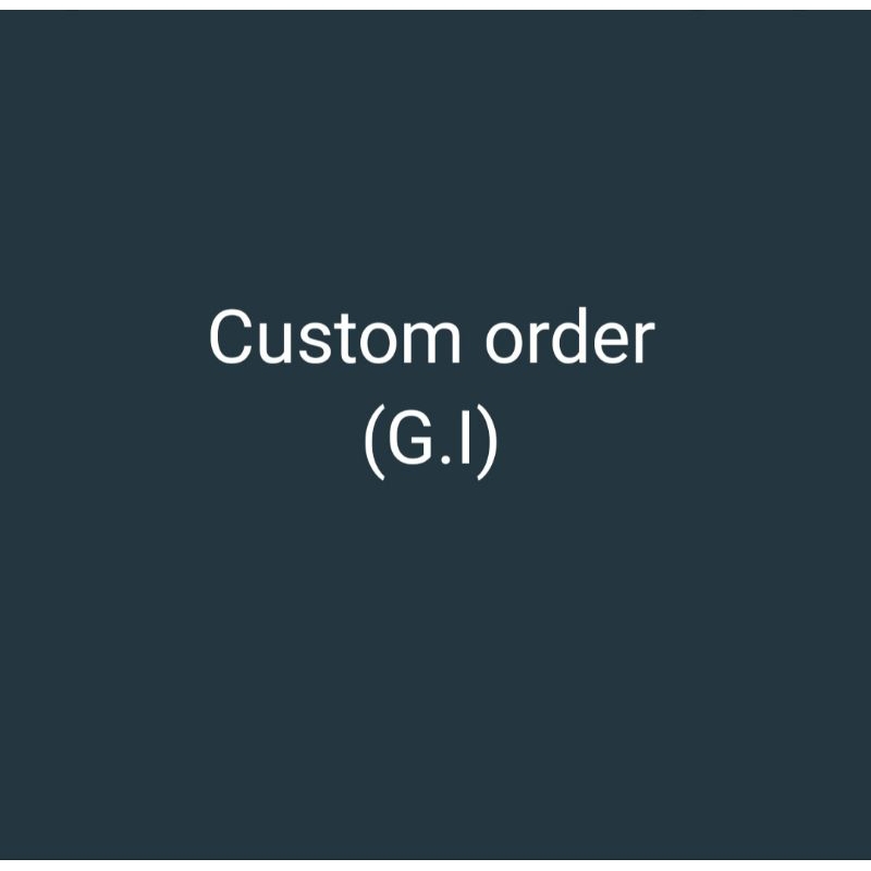 

custom order request order (gi)