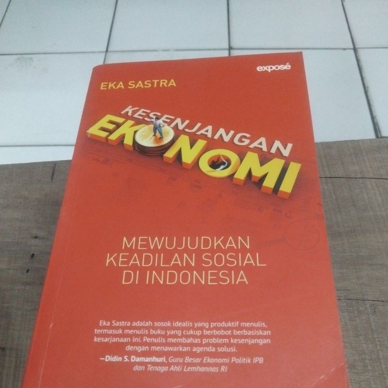 KESENJANGAN EKONOMI MEWUJUDKAN KEADILAN SOSIAL DI INDONESIA - EKA SASTRA