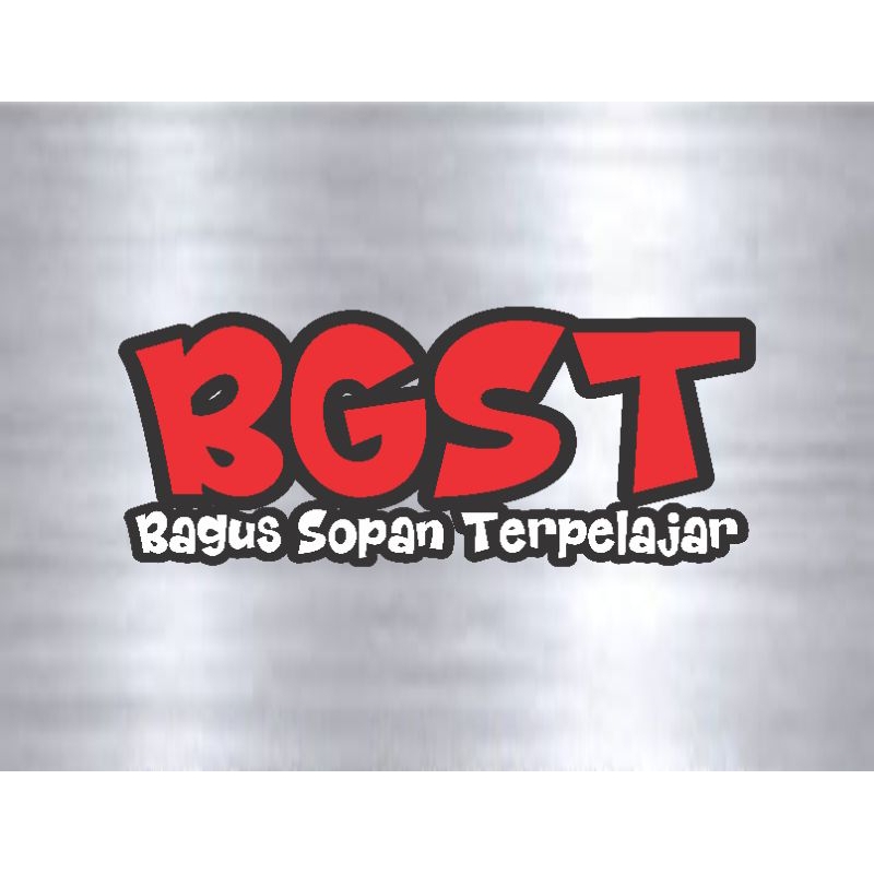 

stiker ,stiker BGST(bagus sopan terpelajar),stiker cutting stiker motor mobil,leptop,dll