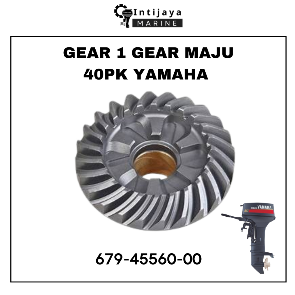 679-45560-00 GEAR 1 GEAR MAJU ( TURBO)  40PK YAMAHA | GIGI MAJU TURBO JET SUKU CADANG & SPAREPART ME