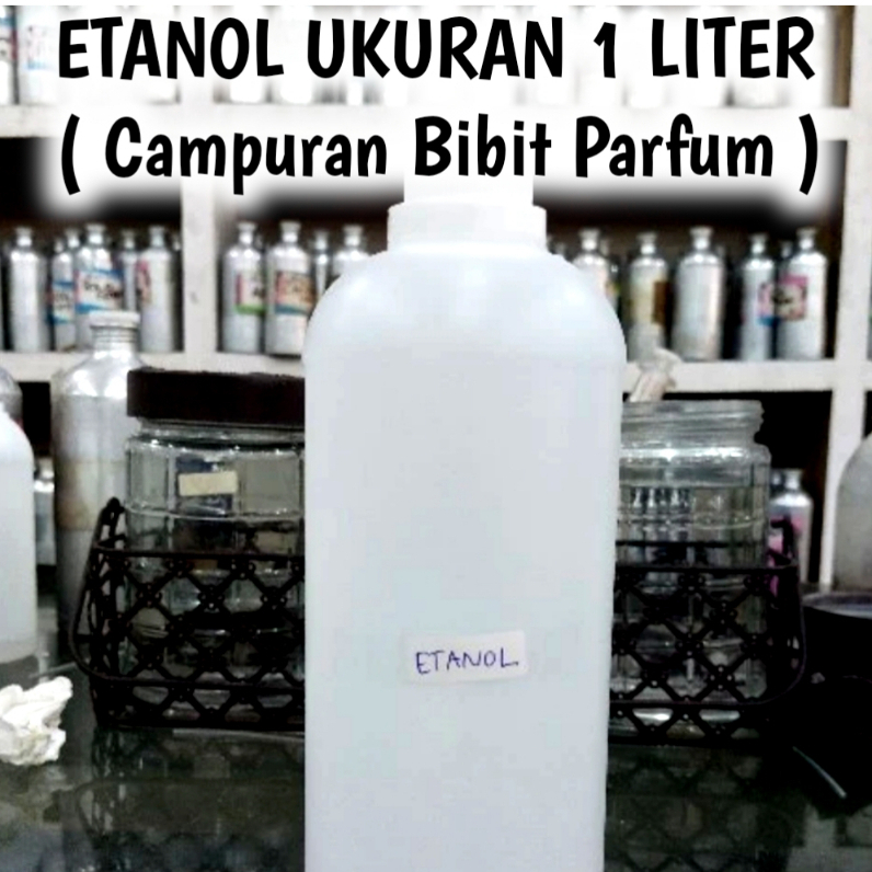 ETANOL UKURAN 1 LITER ( CAMPURAN BIBIT PARFUM )