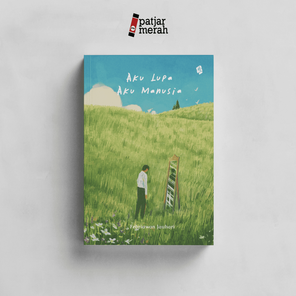 Buku Aku Lupa, Aku Manusia - Febriawan Jauhari - Bukune