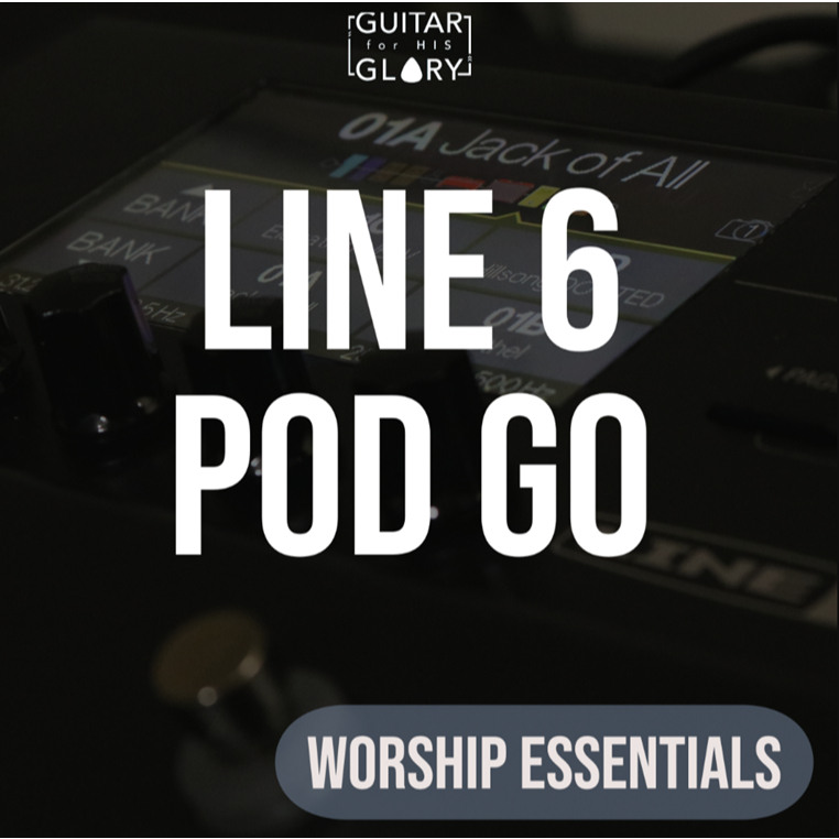 GFHG Line 6 POD GO Worship Essentials
