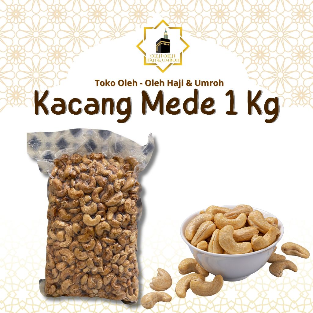 

KACANG MEDE PANGGANG KEMASAN 1 KG KACANG MEDE GURIH KACANG MEDE SEHAT ROASTED CASHEW KACANG MEDE PREMIUM KACANG MEDE ASLI ORIGINAL BEST QUALITY OLEH OLEH HAJI DAN UMROH