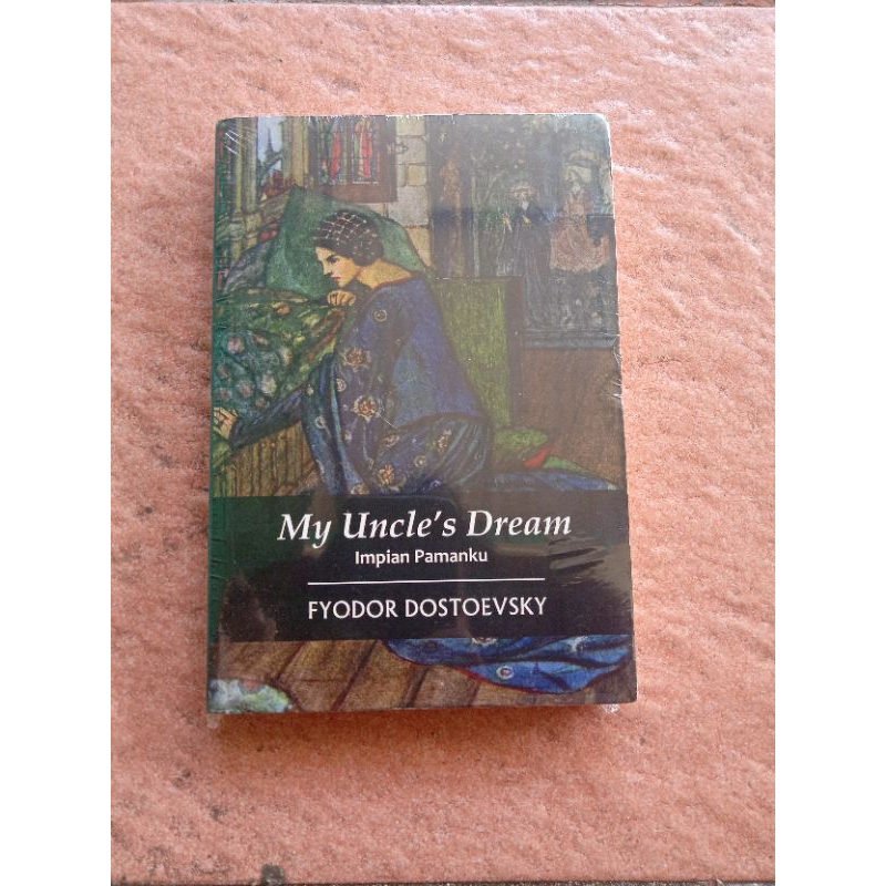 BUKU SASTRA DUNIA KLASIK: My Uncle's Dream (Impian PAMANKU) | Fyodor Dostoevsky
