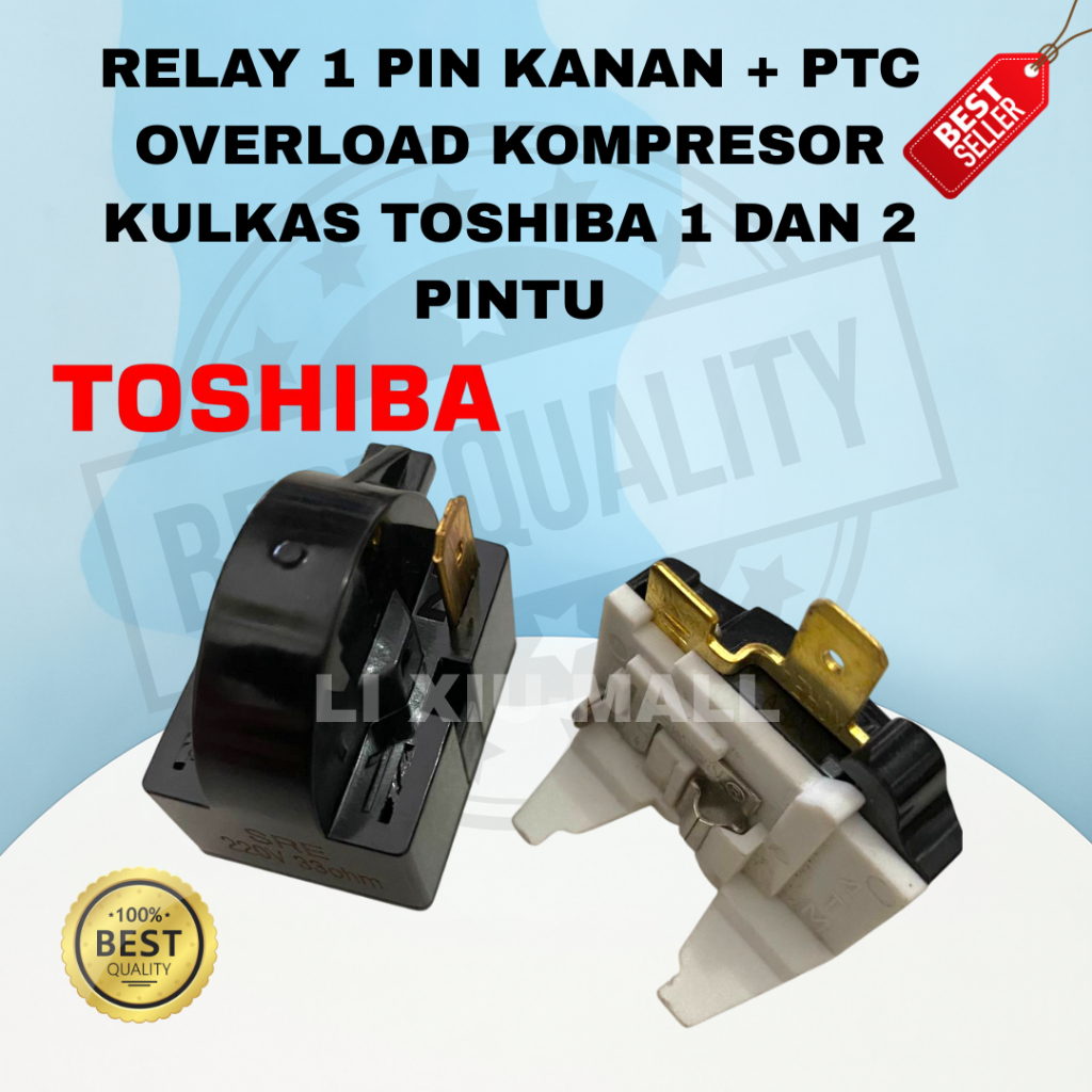 RELAY 1 PIN KANAN + PTC OVERLOAD KOMPRESOR KULKAS TOSHIBA 1 DAN 2 PINTU