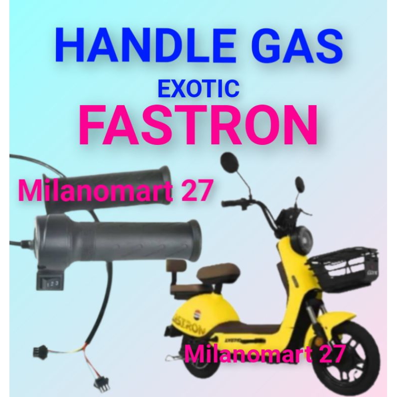 handle gas exotic Fastron throttle gas sepeda listrik exotic Fastron
