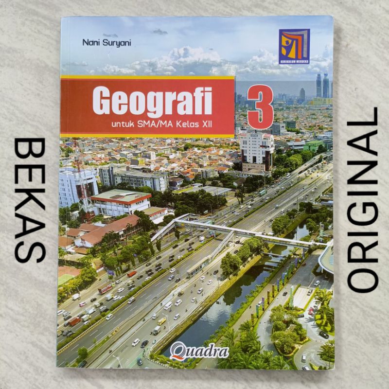 ( BUKU BEKAS ) ( ORIGINAL ) IPS Geografi Kelas 12 XII 3 III SMA MA Penerbit Quadra Kurikulum Merdeka