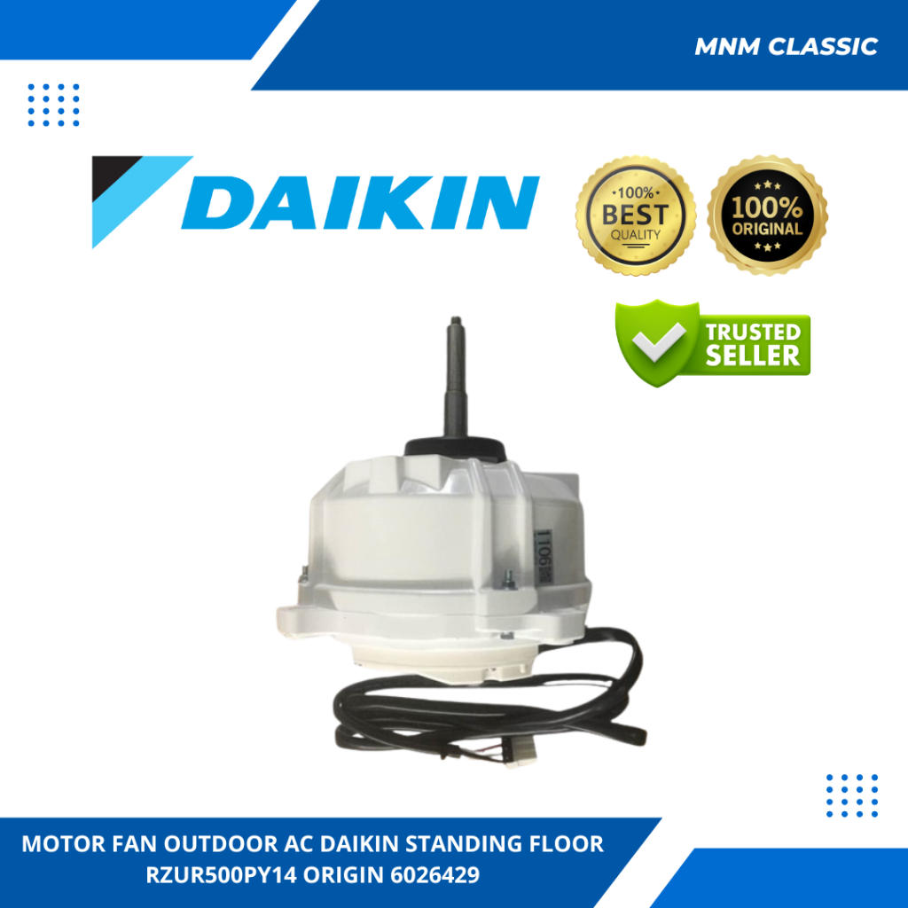 MOTOR FAN OUTDOOR AC DAIKIN STANDING FLOOR RZUR500PY14 ORIGIN 6026429