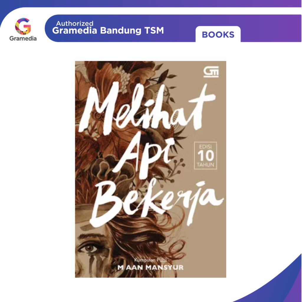 Gramedia Bandung TSM - Melihat Api Bekerja ( Hard cover )