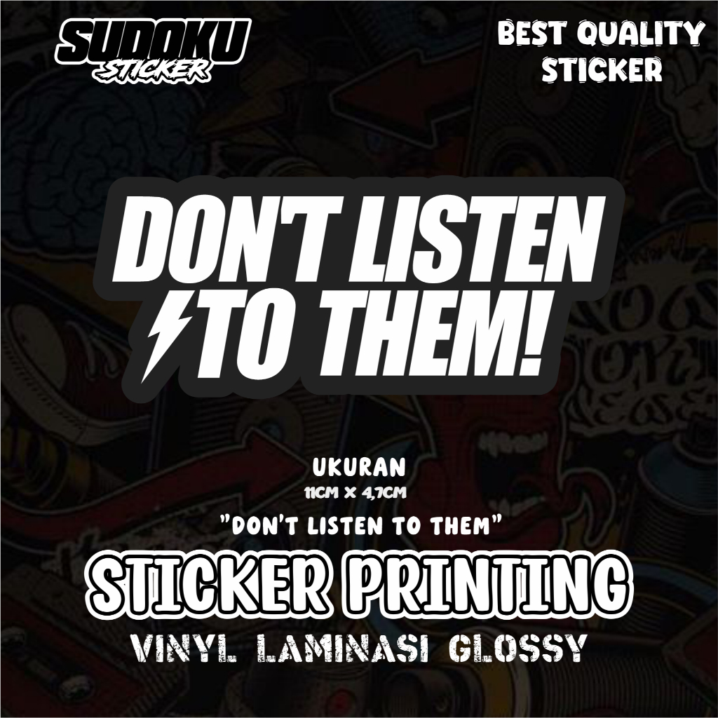 

STICKER STIKER PRINTING DON'T LISTEN TO THEM VIRAL FYP AESTHETIC