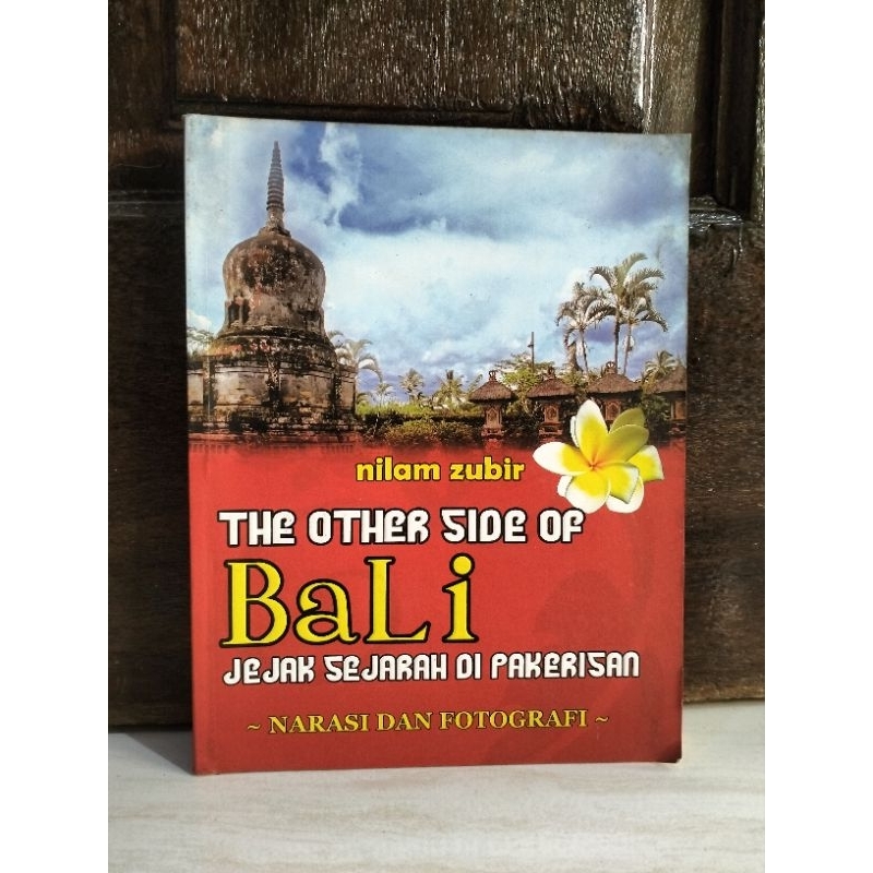 THE OTHER SIDE OF BALI JEJAK SEJARAH DI PAKERISAN - NILAM ZUBIR