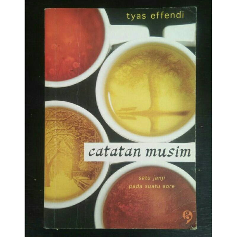 Catatan Musim - Satu Janji Pada Suatu Sore < Tyas Effendi < Gagas Media, 2012.