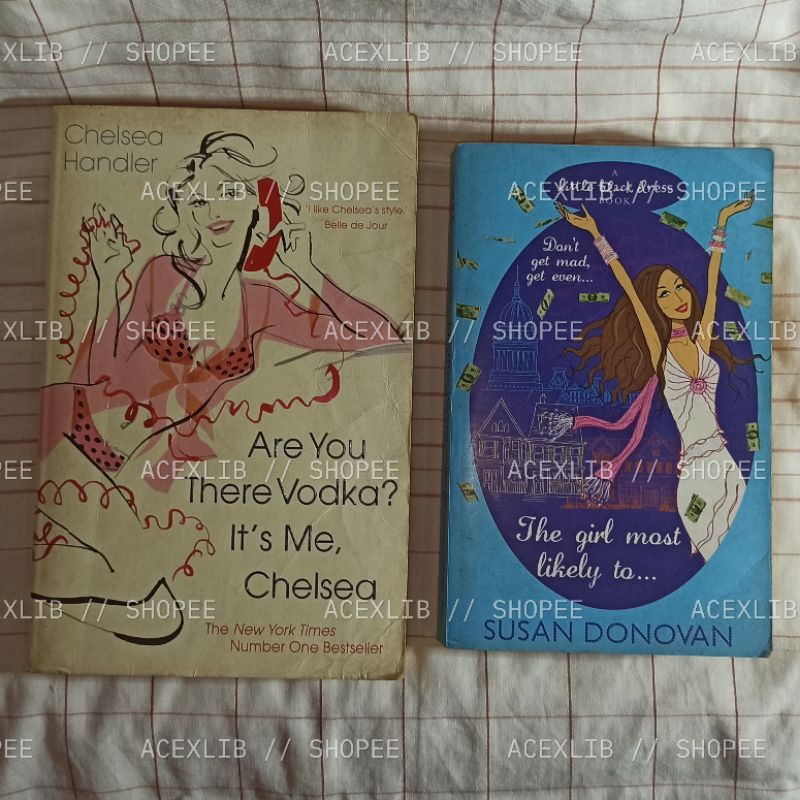 The Girl Most Likely to... (Susan Donovan) Are You There Vodka? It's Me, Chelsea (Chelsea Handler) b