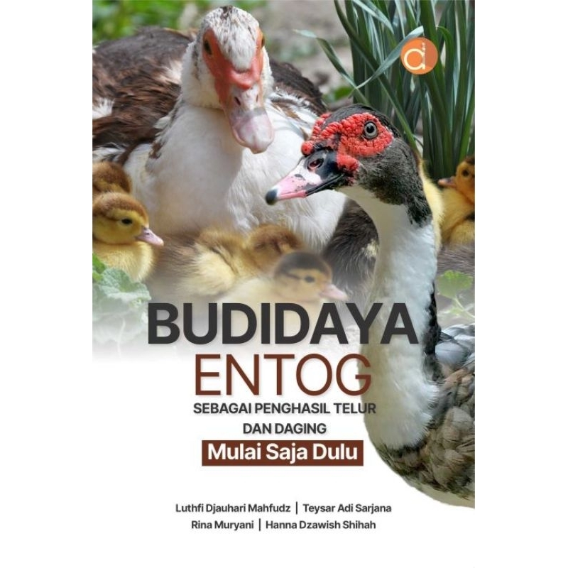Buku Budidaya Entog sebagai Penghasil Telur dan Daging Mulai Saja Dulu
